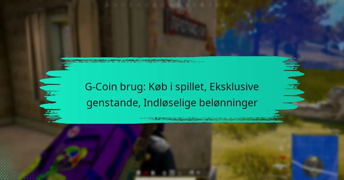 G-Coin brug: Køb i spillet, Eksklusive genstande, Indløselige belønninger