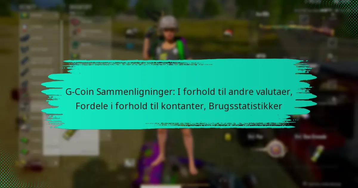 G-Coin Sammenligninger: I forhold til andre valutaer, Fordele i forhold til kontanter, Brugsstatistikker