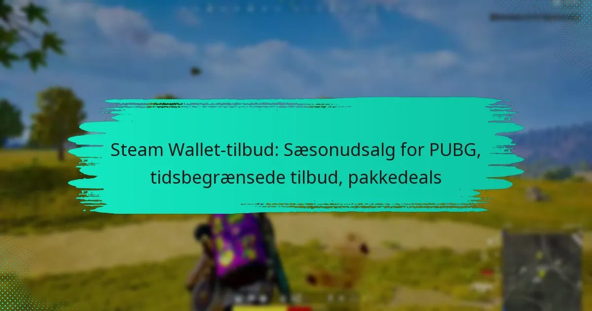 Steam Wallet-tilbud: Sæsonudsalg for PUBG, tidsbegrænsede tilbud, pakkedeals