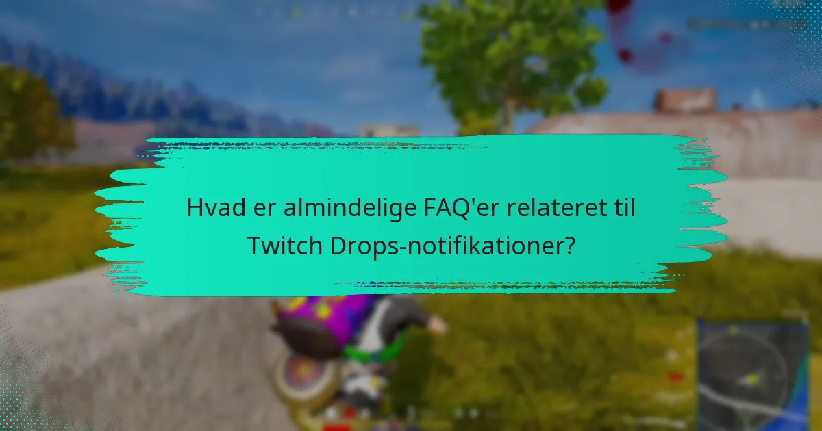 Hvordan opsætter man Twitch Drops-notifikationer?