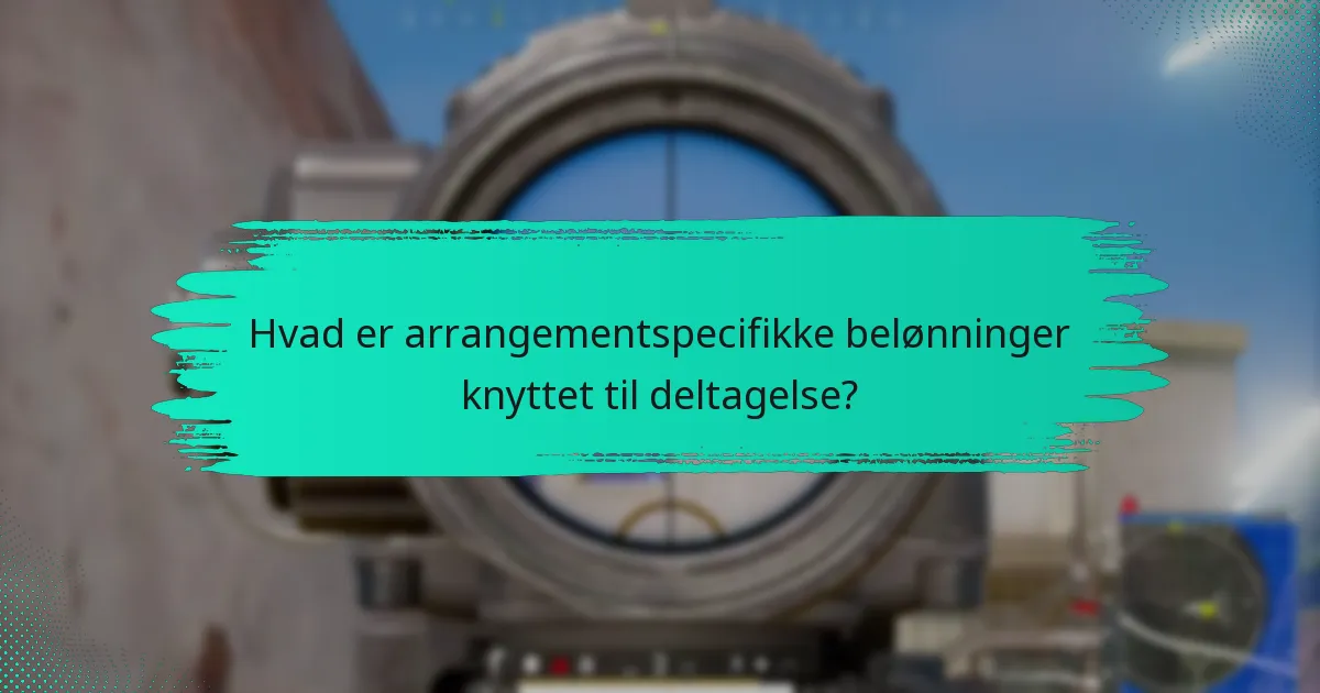 Hvilke eksklusive genstande kan deltagere optjene under arrangementet?
