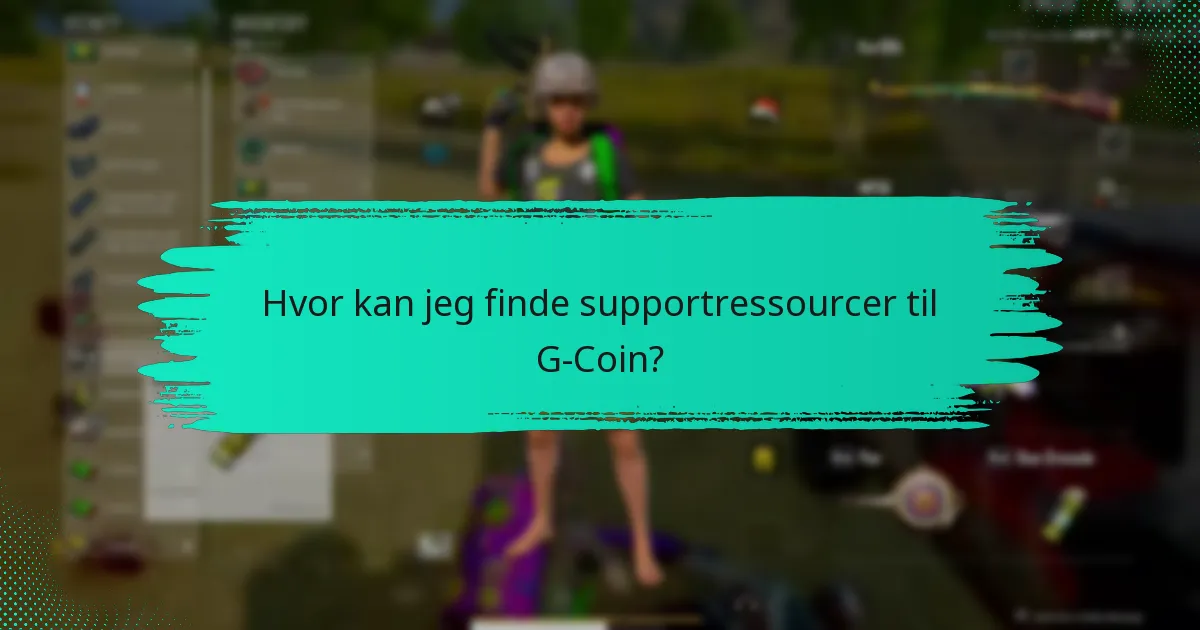 Hvor kan jeg finde supportressourcer til G-Coin?