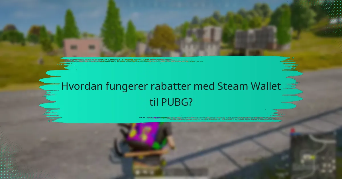 Hvad er de bedste praksisser for brug af en Steam Wallet?