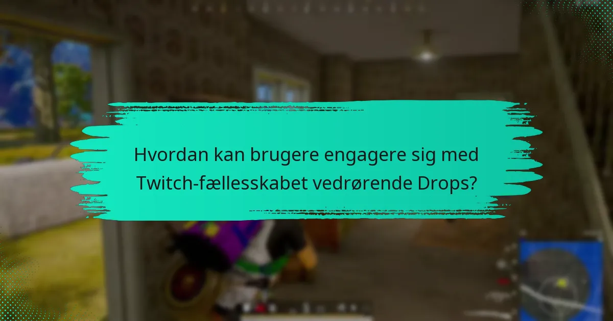 Hvad er almindelige FAQ’er relateret til Twitch Drops-notifikationer?
