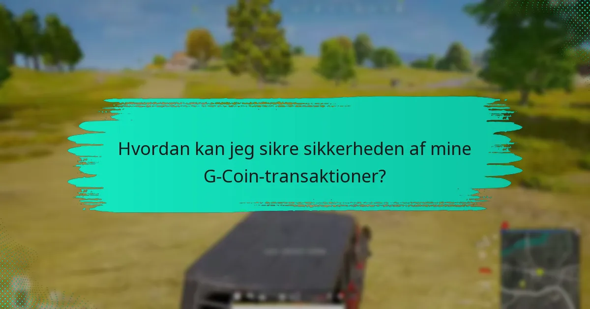 Hvilke almindelige problemer kan opstå under G-Coin-overførsler?