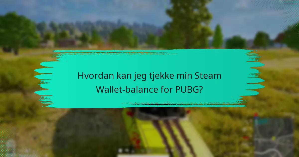 Hvad er de bedste praksisser for at håndtere betalinger i Steam?